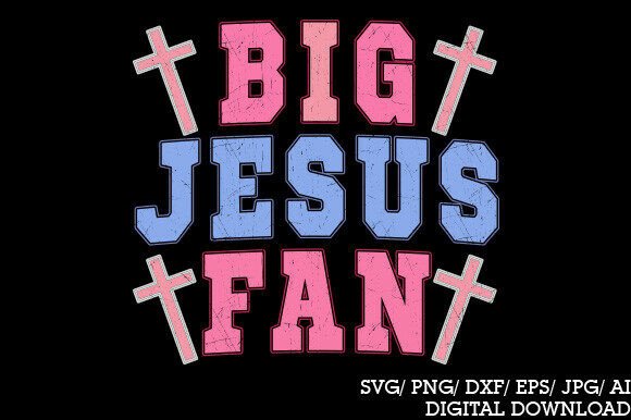 Big Jesus Fan PNG: Christian Quote Graphics for T-Shirt Designs & Blog Visuals