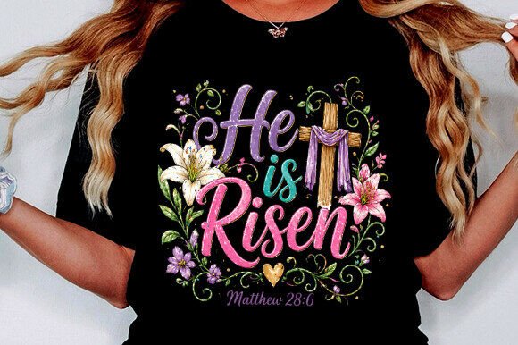 He is Risen PNG Christian Easter Graphics for T-Shirt Designs