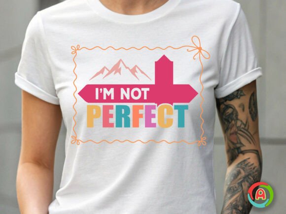 I'm Not Perfect Christian Faith SVG Graphics for T-Shirt Designs