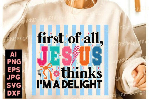 Jesus Thinks I'm a Delight PNG: A Fresh Graphic for T-Shirt Designs & Marketing Visuals