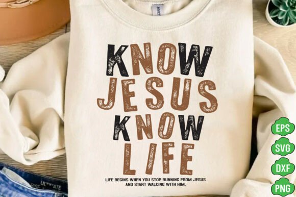 Know Jesus Know Life Bible Verse SVG PNG – A Faith-Inspired Graphic for T-Shirt Designs and Visual Projects