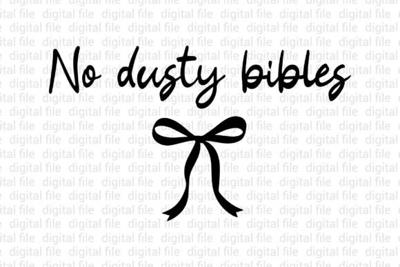 No Dusty Bibles Christian Shirt SVG – Graphics for Faith-Based T-Shirt Designs
